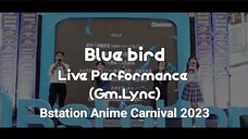 Ikimonogakari - (Blue Bird) - Live Performance (Gm.Lync) - Bstation Anime Carnival 2023