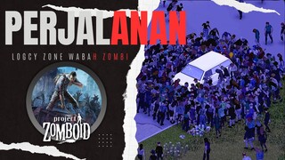 projek zomboid eps 1 perjalanan di tengah tengah wabah jahanam