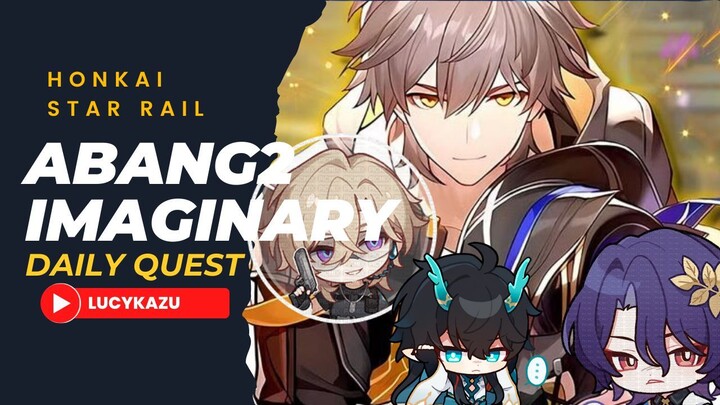 Honkai Star Rail - Abang-abang Imaginary