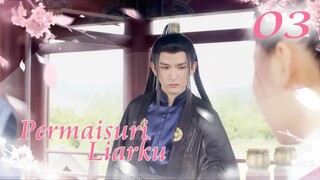 [Indo Sub] Permaisuri Liarku 03 END | My Wild Consort 废柴王妃有点拽