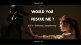 [FMV] × Would you rescue me ? × Kill it - Suhyeon/Jang Giyong