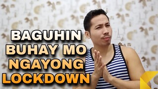 PAGANDAHIN BUHAY MO NGAYONG LOCKDOWN