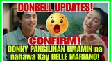 DONBELLE UPDATES|DONNY PANGILINAN INAMIN NA NAHAWA KAY BELLE MARIANO|CONFIRM!