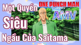 [One Punch Man] AMV | Một Quyền Siêu Ngầu Của Saitama