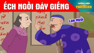 ẾCH NGỒI ĐÁY GIẾNG - Thông Điệp Thời Gian - Phim Hoạt Hình - Truyện Cổ Tích - Khoảnh Khắc Kỳ Diệu
