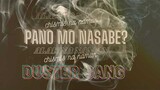 PANO MO NASABE | DUSTER GANG