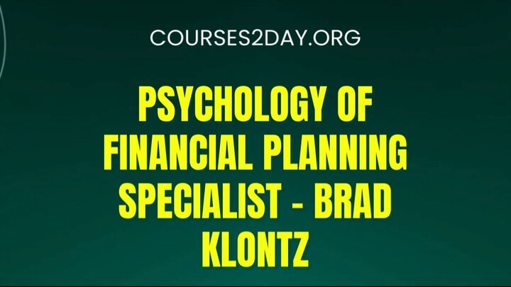 [COURSES2DAY.ORG] Psychology of Financial Planning Specialist – Brad Klontz Download