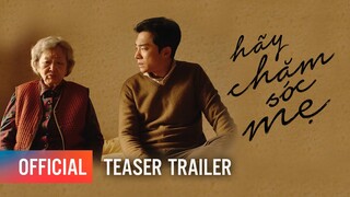 HÃY CHĂM SÓC MẸ - Teaser Trailer | Dự kiến khởi chiếu: 06.01.2023
