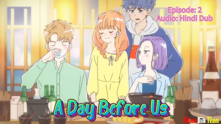 A Day Before Us |Episode: 2 ||Audio: Hindi Dub @rahimshaikh147