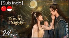 [Sub Indo] The Dawn to the Night – Eps. 24 End (2025)