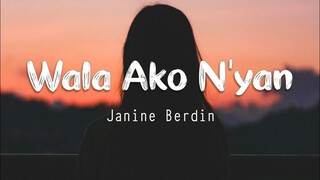 Janine Berdin - Wala Ako N'yan (Lyrics)