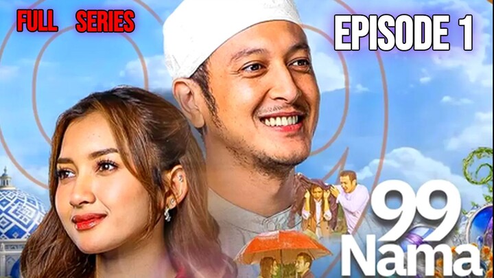 99 NAMA CINTA EPISODE 1
