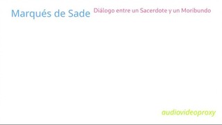 Marqués de Sade - Diálogo ente un Sacerdote y un Moribundo