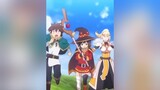 Đẫ phế rồi nhưng phải gánh team :)) anime animeedit xuhuong xyzbca xuhuong xuhuongtiktok fyp fypシ music konosuba vui viral 💙