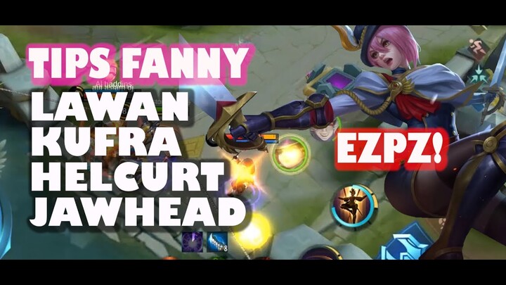 TIPS FANNY LAWAN COUNTER KUFRA HELCURT JAWHEAD! | AUTO WIN!