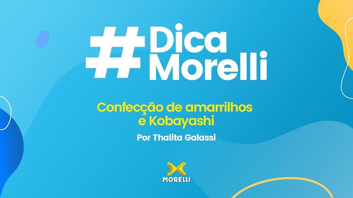 Dica | CONFECÇÃO DE AMARRILHOS E KOBAYASHI