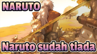 NARUTO|[MAD Sedih]Sebuah video untuk memberitahumu bahwa Naruto sudah tiada?