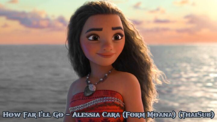 แปลเพลง How Far I'll Go - Alessia Cara (Form Moana) (ThaiSub) เพลงเพราะมากเลยเธอ😱😱