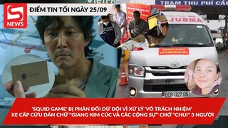 'Squid Game' bị phản đối vì xử lý vô trách nhiệm; Xe cấp cứu dán chữ Giang Kim Cúc chở "chui" 3người