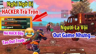 Nghi Ngờ Bị HACKER Trà Trộn. Người Lạ Vội THOÁT GAME Nhưng Vẫn Bay Acc | PUBG Mobile