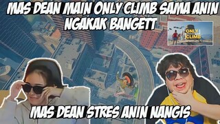 MAS DEAN JADI STRES ANIN GABERHENTI NANGIS WKWK. MAS DEAN & ANIN MAIN ONLY CLIMB