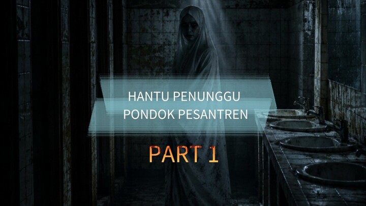 Hantu penunggu pondok pesantren part 1