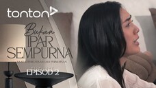 Bukan Ipar Sempurna EP02