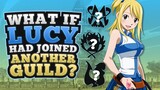 What If Lucy Had Joined Another Guild?