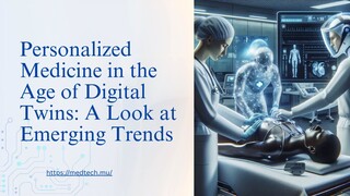Personalized Medicine in the Age of Digital Twins A Look at Emerging Trends