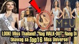 Napahiya! "Nag-WALK OUT" si Miss THAILAND matapos Di Tinawag sa TOP16 FinaList ng Miss Universe 2022