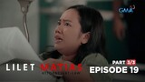 Lilet Matias, Attorney-At-Law: LUMALA ang kondisyon ni Tinang Ces! (Full Episode 19 - Part 3/3)