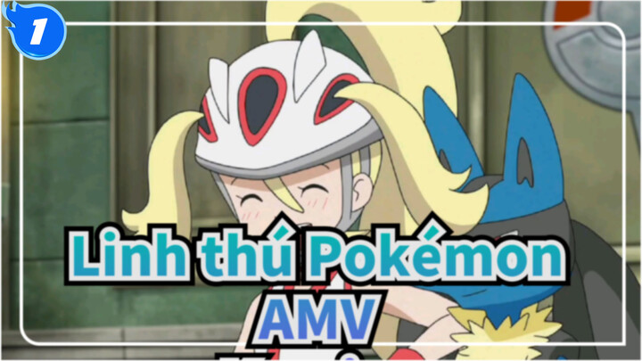 [Linh thú Pokémon AMV] Korrina Quay lại lần nữa!_1