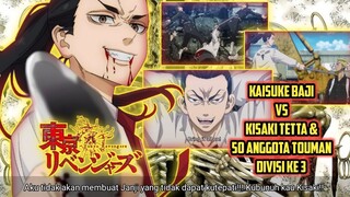 Solo Lord!!!!! Kaisuke Baji vs Kisaki Tetta dan 50 Anggota Divisi Ketiga Touman