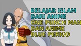 Belajar dari Anime One Punch Man dan Anime Blue Period | Alur Cerita Anime | Stay Halal Brother