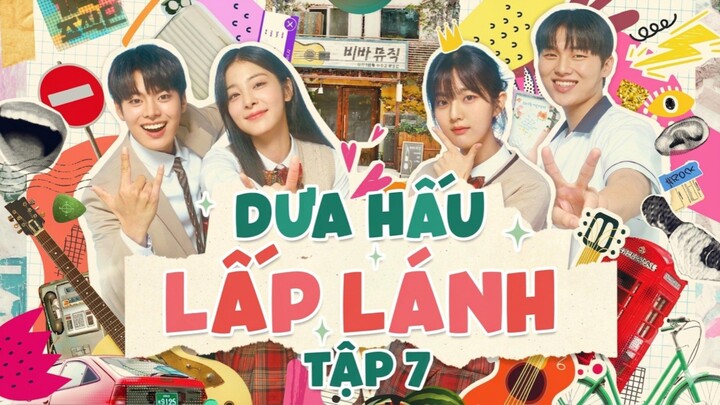 Dưa Hấu Lấp Lánh (Thuyết Minh) - Tập 7
