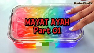 Mayat Ayah [Part 01] - Cerita Horror + Asmr Slime
