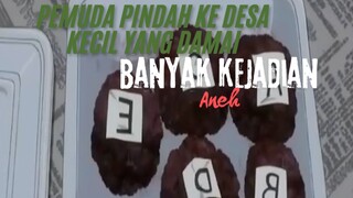 Pemuda Pindah Ke Desa Kecil Yang Damai. Banyak Kejadian Aneh.