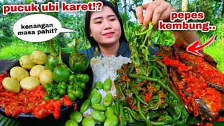 TERLALU WENAK⁉️ PEPES KEMBUNG TUMIS PUCUK UBI KARET LALAPAN MENTAH JENGKOL PETE LEUNCA SAMBAL TERASI