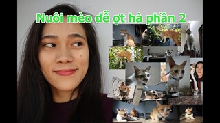 🐈 Nuôi mèo dễ ợt hà - Phần 2 | Mèo méo meo | Ngọc Ngọc