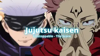Jujutsu Kaisen「AMV」Unstoppable - The Score |Gojo V Sukuna