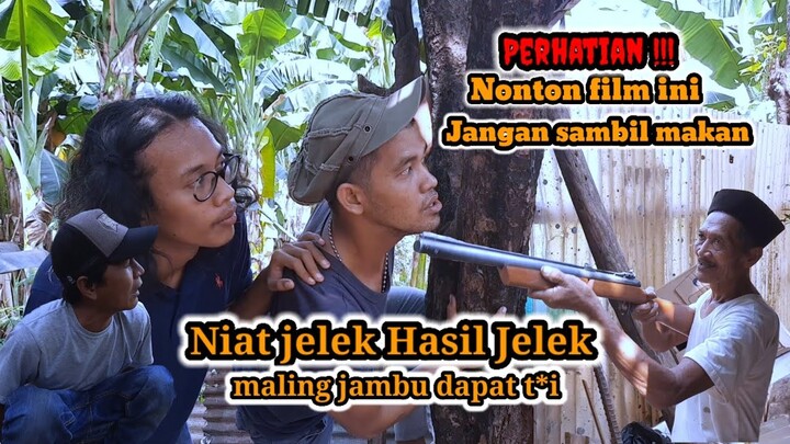 Film Komedi "Niat Jelek Hasil Jelek" Maling Jambu Dapat T*i [Karya Rumahan]