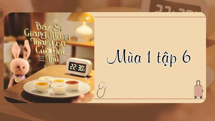 KTT BÁC SĨ GIANG MANG THAI CON CỦA ĐỐI THỦ---MÙA 1 TẬP 6