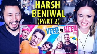 HARSH BENIWAL | Veer vs Heer (Part 2) | Reaction!