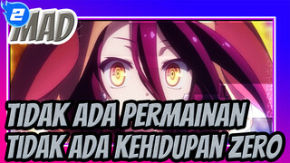 [Tidak Ada Permainan Tidak Ada Kehidupan: 
Zero / MAD] Pasti Ada Penyebabnya_2