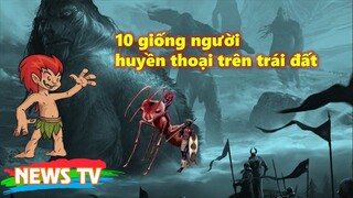 10 giống người huyền thoại trên trái đất