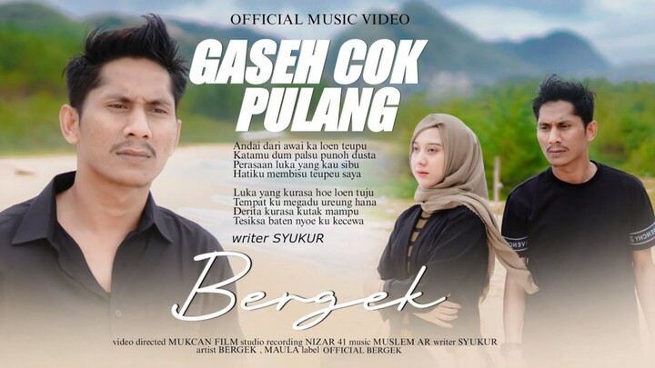 Bergek - Gaseh Cok Pulang (Official Music Video)