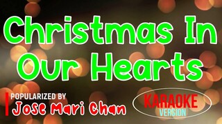 Christmas In Our Hearts - Jose Mari Chan | Karaoke Version 🎄🎅🎁🎼