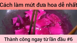Cách làm mứt dưa hoa dễ nhất thành công ngay từ lần đầu #6