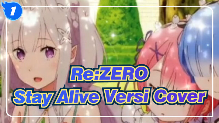 [Re:ZERO -Memulai Kehidupan di Dunia Lain] ED2 Stay Alive Versi Cover_1