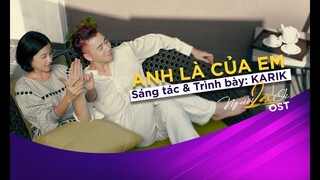 MV ANH LÀ CỦA EM - Karik | OST Người Lạ Ơi Movie - Đang chiếu tại rạp